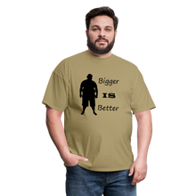 Load image into Gallery viewer, Bigger IS Better Tee (Up to 6xl) - khaki
