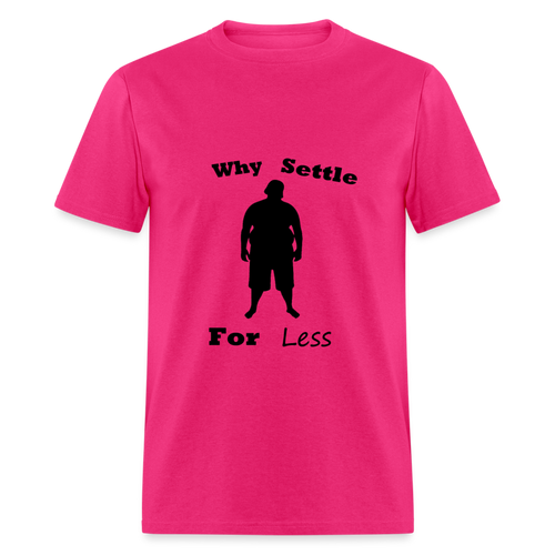 Why Settle For Less (up to 6XL) - fuchsia