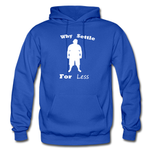 Load image into Gallery viewer, Why Settle For Less Hoodie-White Image - royal blue
