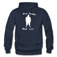 Load image into Gallery viewer, Why Settle For Less Hoodie-White Image - navy
