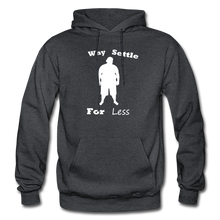 Load image into Gallery viewer, Why Settle For Less Hoodie-White Image - charcoal gray
