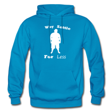 Load image into Gallery viewer, Why Settle For Less Hoodie-White Image - turquoise
