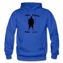 Load image into Gallery viewer, Why Settle For Less Hoodie (up to 5XL) - royal blue
