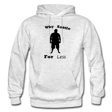 Load image into Gallery viewer, Why Settle For Less Hoodie (up to 5XL) - light heather gray
