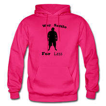 Load image into Gallery viewer, Why Settle For Less Hoodie (up to 5XL) - fuchsia
