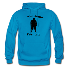 Load image into Gallery viewer, Why Settle For Less Hoodie (up to 5XL) - turquoise
