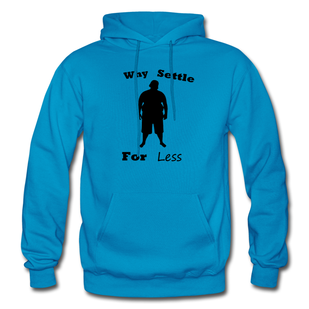 Why Settle For Less Hoodie (up to 5XL) - turquoise