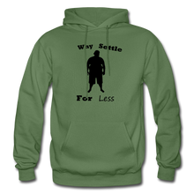 Load image into Gallery viewer, Why Settle For Less Hoodie (up to 5XL) - military green
