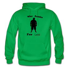 Load image into Gallery viewer, Why Settle For Less Hoodie (up to 5XL) - kelly green
