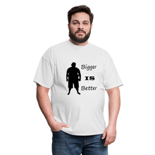 Load image into Gallery viewer, Bigger IS Better Tee (Up to 6xl) - white
