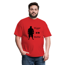 Load image into Gallery viewer, Bigger IS Better Tee (Up to 6xl) - red
