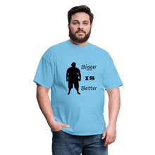 Load image into Gallery viewer, Bigger IS Better Tee (Up to 6xl) - aquatic blue
